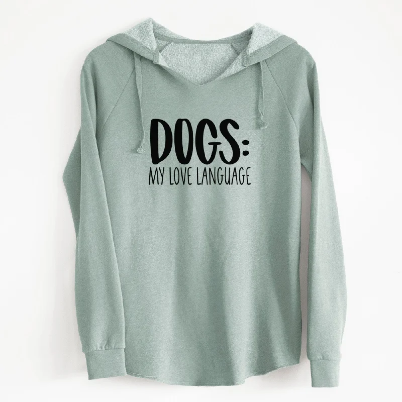 Dogs: My Love Language - Cali Wave Hooded Sweatshirt Hoodie with Earth Tones Natural Calm