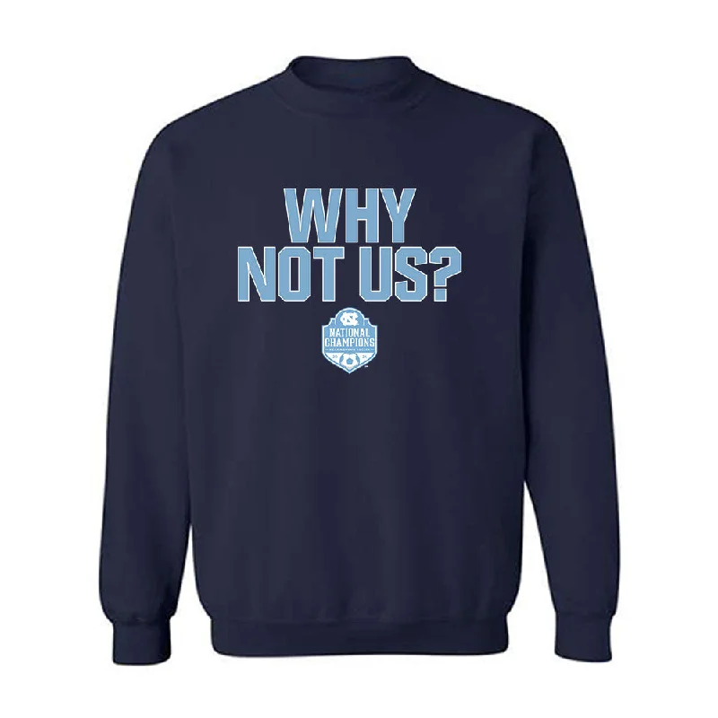 UNC - NCAA Women's Soccer : Maddie Dahlien - Why Not Us Crewneck Sweatshirt Hoodie with Hem Patch Decorative Personalized